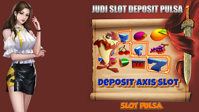 Deposit Axis Slot