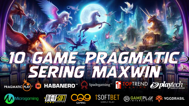 10 Game Pragmatic Tahun Ini Yang Sering Maxwin