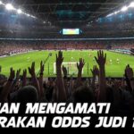 Cara Mengamati Pergerakan Odds Judi Bola